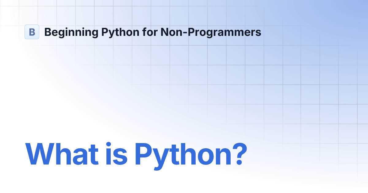 What is Python? | Beginning Python for Non-Programmers